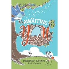 Awaiting You: Pregnancy Journal Paperback, Katie Clemons LLC