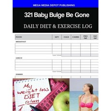 321 Baby Bulge Be Gone Daily Diet & Exercise Log Paperback, Createspace Independent Publishing Platform