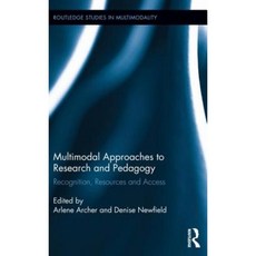 Multimodal Approaches to Research and Pedagogy: Recognition Resources and Access Hardcover, Routledge