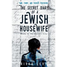 The Secret Diary of a Jewish Housewife: Move to the Golden City Paperback, Matronita Press