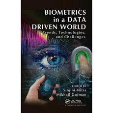Biometrics in a Data Driven World: Trends Technologies and Challenges Hardcover, CRC Press