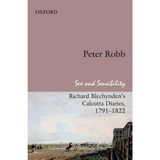 Sex and Sensibility: Richard Blechynden's Calcutta Diaries 1791-1822 Hardcover, Oxford University Press, USA