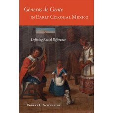 Generos de Gente in Early Colonial Mexico: Defining Racial Difference Hardcover, University of Oklahoma Press