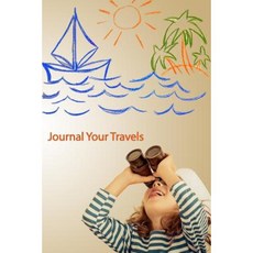 Journal Your Travels: I Spy a Vacation Travel Journal Lined Journal Paperback, Createspace Independent Publishing Platform