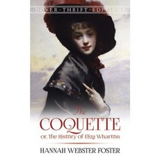 The Coquette: Or the History of Eliza Wharton Paperback, Dover Publications
