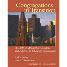 Congregations in Transition: A Guide for Analyzing Assessing and Adapting in Changing Communities Paperback, Jossey-Bass