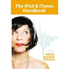 The iPod & iTunes Handbook: The Complete Guide to the Portable Multimedia Revolution Paperback, Atlantic Publishing Company (FL)