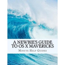 A Newbie's Guide to OS X Mavericks: Switching Seamlessly from Windows to Mac Paperback, Createspace Independent Publishing Platform