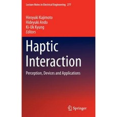 Haptic Interaction: Perception Devices and Applications Hardcover, Springer