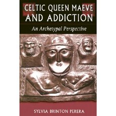 Celtic Queen Maeve and Addiction: An Archetypal Perspective Paperback, Nicolas-Hays