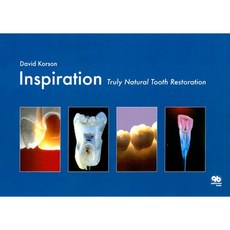 Inspiration: Truly Natural Tooth Restoration Hardcover, Quintessence Publishing (IL)
