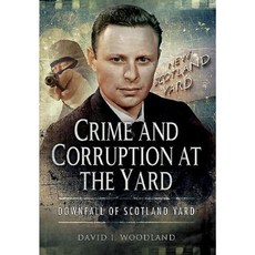 Crime and Corruption at the Yard Hardcover, Pen & Sword Books
