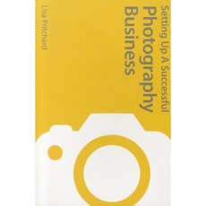 Setting Up a Successful Photography Business Paperback, A&C Black