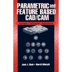 Parametric and Feature-Based CAD/CAM: Concepts Techniques and Applications 精裝版, Wiley-Interscience
