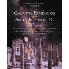 Galactic Ephemeris for the Sixth Millennium BC Paperback, Createspace Independent Publishing Platform