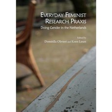 Everyday Feminist Research Praxis: Doing Gender in the Netherlands Hardcover, Cambridge Scholars Publishing