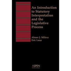 Aspen Student Treatise for an Introduction to Statutory Interpretation and the Legislative Process Paperback, Aspen Publishers