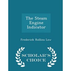 The Steam Engine Indicator - Scholar's Choice Edition Paperback