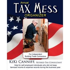 Annual Tax Mess Organizer for Independent Building Trade Contractors Paperback, One More Press