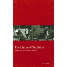 The Limits of Tradition: Peasants and Land Conflicts in Indonesia Hardcover, Trans Pacific Press