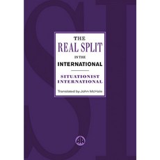 The Real Split in the International: Theses on the Situationist International and Its Time 1972 Paperback, Pluto Press (UK)