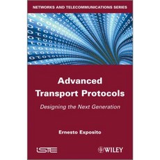 Advanced Transport Protocols: Designing the Next Generation Hardcover, Wiley-Iste