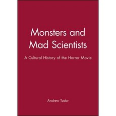 Monsters and Mad Scientists: A Cultural History of the Horror Movie Paperback, Wiley-Blackwell