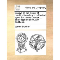 Essays on the History of Mankind in Rude and Cultivated Ages. by James Dunbar Paperback, Gale Ecco, Print Editions