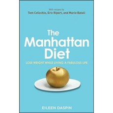 The Manhattan Diet: Lose Weight While Living a Fabulous Life Hardcover, Wiley
