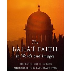 The Baha'i Faith in Words and Images Hardcover