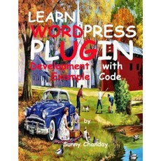 Learn Wordpress Plugin Development with Example Code Paperback, Createspace Independent Publishing Platform