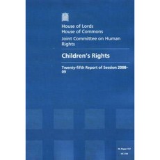 Children's Rights: Twenty-Fifth Report of Session 2008-09 Report Paperback, Stationery Office Books (TSO)