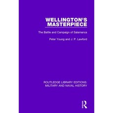 Wellington's Masterpiece: The Battle and Campaign of Salamanca Hardcover, Routledge