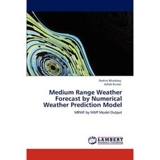 Medium Range Weather Forecast by Numerical Weather Prediction Model Paperback, LAP Lambert Academic Publishing