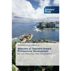 Attitudes of Teachers Toward Professional Development Paperback, Scholars' Press