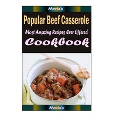 Beef Casserole: Most Amazing Recipes Ever Offered Paperback, Createspace Independent Publishing Platform