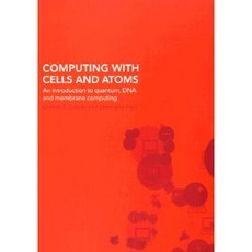 Computing with Cells and Atoms Paperback, CRC Press