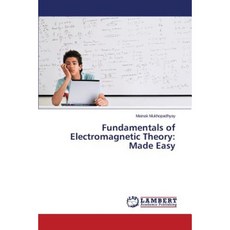 Fundamentals of Electromagnetic Theory: Made Easy Paperback, LAP Lambert Academic Publishing