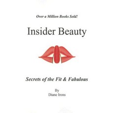 Insider Beauty: Secrets of the Fit & Fabulous Paperback, International Image Press