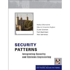 Security Patterns: Integrating Security and Systems Engineering Hardcover, Wiley