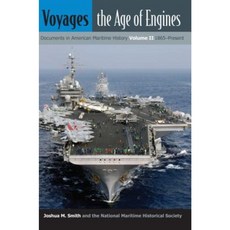 Voyages the Age of Engines: Documents in American Maritime History Volume II 1865-Present Paperback, University Press of Florida