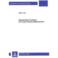Membership Functions for Fuzzy Poverty Measurement: An Approach Using German Panel Data Paperback, Peter Lang Gmbh, Internationaler Verlag Der W