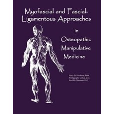 Myofascial and Fascial-Ligamentous Approaches in Osteopathic Manipulative Medicine 平裝版, Sfimms Press