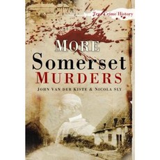 More Somerset Murders Paperback, History Press (SC)
