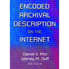 Encoded Archival Description on the Internet Paperback, CRC Press
