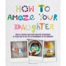 How to Amaze Your Daughter Paperback, Firefly Books