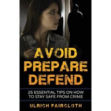 避免、準備、防禦：關於如何遠離犯罪的 25 個基本技巧平裝本, Createspace獨立發布平台