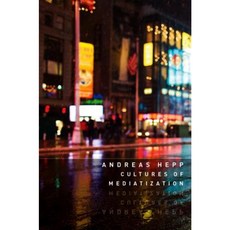 Cultures of Mediatization Hardcover, Polity Press