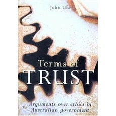Terms of Trust: Arguments Over Ethics in Australian Government Paperback, University of New South Wales Press
