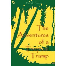 The Adventures of a Tropical Tramp Paperback, Dixon-Price Publishing